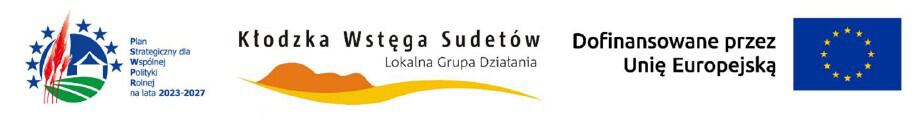 Plan Strategiczny dla Wspólnej Polityki Rolnej na lata 2023–2027 · Lokalna Grupa Działania Kłodzka Wstęga Sudetów · Dofinansowane przez Unię Europejską